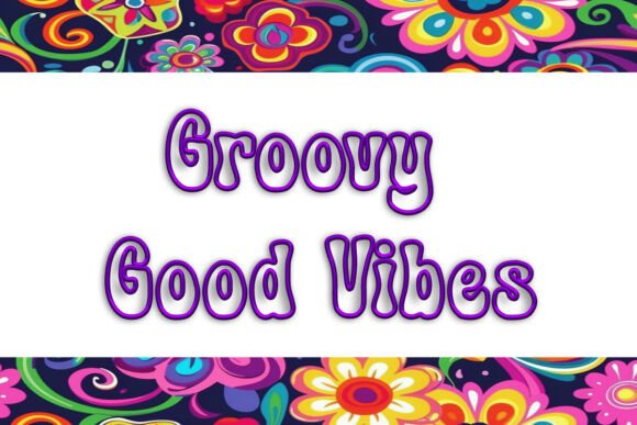 Groovy Good Vibes Font for Display and Creative Projects