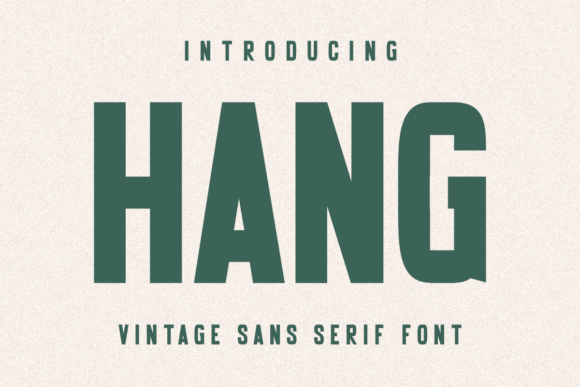 Hang: The Bold Sans Serif Fonts Choice for Attitude
