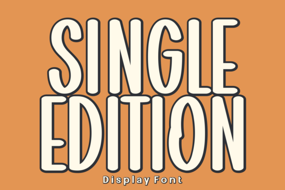 Single Edition: A Playful Display Font for Modern Branding